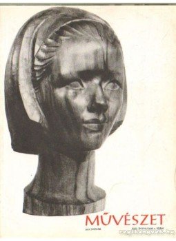 Aradi Nóra, D. Fehér Zsuzsa, Ék Sándor, Pogány Ö. Gábor - Művészet 1972. XIII. évfolyam (teljes) Aradi Nóra, D. Fehér Zsuzsa, Ék Sándor, Pogány Ö. Gábor - Művészet 1972. XIII. évfolyam (teljes), Budapest 1972 antikvár könyv