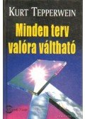 Kurt Tepperwein - Minden terv valóra váltható