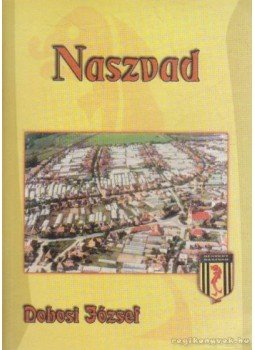 Dobosi József - Naszvad Dobosi József - Naszvad, 0 antikvár könyv