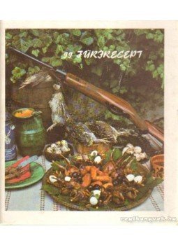 Csizmadia László - 99 fürjrecept Csizmadia László - 99 fürjrecept, Budapest 1982 antikvár könyv