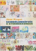 Piaget, Jean - Szimbólumképzés a gyermekkorban