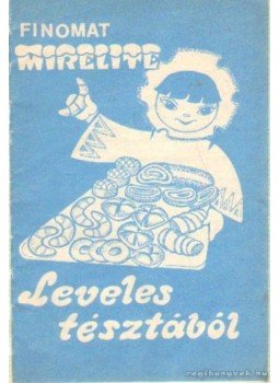Frank Júlia - Finomat Mirelite leveles tésztából Frank Júlia - Finomat Mirelite leveles tésztából, Budapest 0 antikvár könyv