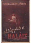 Kerecseny János - Aki legyőzte a halált