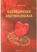 Liz Greene - Szerelmesek asztrológiája
