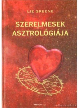 Liz Greene - Szerelmesek asztrológiája Liz Greene - Szerelmesek asztrológiája, Budapest 2005 antikvár könyv