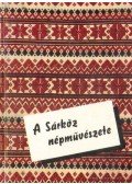 Andrásfalvy Bertalan,Vadóc Kálmán - A Sárköz népművészete