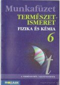 Bonifert Domonkosné dr. - Természetismeret Munkafüzet 6. - Fizika és kémia