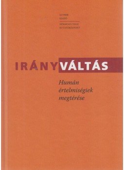 Fabiny Tibor, Tóth Sára (szerk.) - Irányváltás Fabiny Tibor, Tóth Sára (szerk.) - Irányváltás, Budapest 2009 antikvár könyv