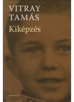 Vitray Tamás - Kiképzés Vitray Tamás - Kiképzés, Budapest 2008 antikvár könyv