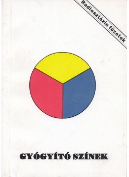 Aranyi Lászlóné - Gyógyító színek Aranyi Lászlóné - Gyógyító színek, Budapest 1992 antikvár könyv