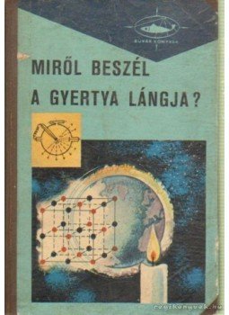 Dala László - Miről beszél a gyertya lángja? Dala László - Miről beszél a gyertya lángja?, Budapest 1966 antikvár könyv