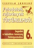 Csepela Jánosné - Feladatok, rejtvények történelemből 6.
