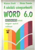 Kunos Zsolt,Sőrés Tamás - A sokoldalú szövegszerkesztő: Word 6.0