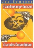 Kemenes, Joe - A Vaddenkamp dosszié / Zsarolás Conardoban