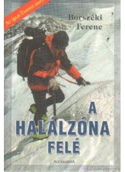Borszéki Ferenc - A halálzóna felé Borszéki Ferenc - A halálzóna felé, 0 antikvár könyv