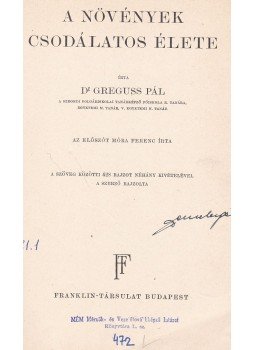 Dr. Greguss Pál - A növények csodálatos élete Dr. Greguss Pál - A növények csodálatos élete, Budapest 1932 antikvár könyv