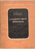 Dr. Tarján Róbert,Dr. Magyar Imre - A gyakorló orvos dietetikája