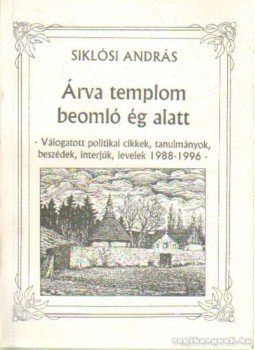 Siklósi András - Árva templom beomló ég alatt Siklósi András - Árva templom beomló ég alatt, Budapest 1997 antikvár könyv