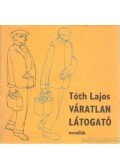 Tóth Lajos - Váratlan látogató