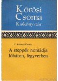 U. Kőhalmi Katalin - A steppék nomádja lóháton, fegyverben