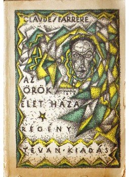 Farrére, Claude - Az örök élet háza Farrére, Claude - Az örök élet háza, Békéscsaba 1918 antikvár könyv