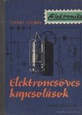 Tarnay Kálmán - Elektroncsöves kapcsolások