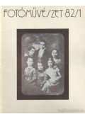 Féner Tamás - Fotóművészet 1982. XXv. évfolyam (teljes)