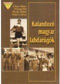 Peterdi Pál,Dénes Tamás,Rochy Zoltán,Selmeci József - Kalandozó magyar labdarúgók