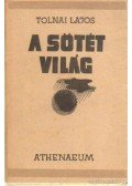Tolnai Lajos - A sötét világ