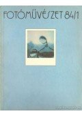 Féner Tamás - Fotóművészet 1984. XXVII. évfolyam (teljes)