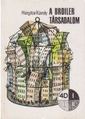 Hargitai Károly - A Broiler társadalom