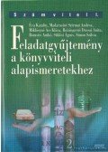 Éva Katalin,Reizingerné Ducsai Anita,Madarasiné Szirmai Andrea,Miklósyné Ács Klára,Romsics Anikó,Siklósi Ágnes,Simon Szilvia - Feladatgyűjtemény a könyvviteli alapismeretekhez