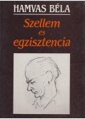 Hamvas Béla - Szellem és egzisztencia