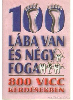 Köves József - 100 lába van és négy foga Köves József - 100 lába van és négy foga, Budapest 1999 antikvár könyv