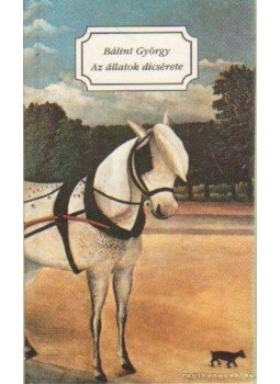 Bálint György - Az állatok dicsérete Bálint György - Az állatok dicsérete, Budapest 1994 antikvár könyv