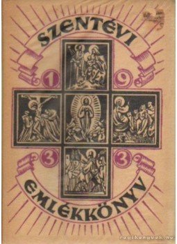 Lepold Antal (szerk.) - Szentévi emlékkönyv Lepold Antal (szerk.) - Szentévi emlékkönyv, Budapest 1933 antikvár könyv