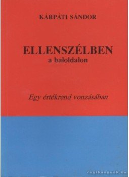 Kárpáti Sándor - Ellenszélben a baloldalon Kárpáti Sándor - Ellenszélben a baloldalon, Budapest 2001 antikvár könyv