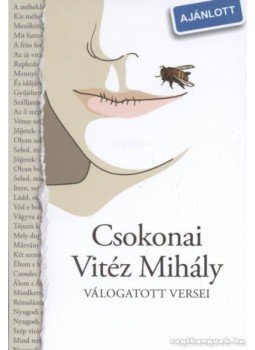 Csokonai Vitéz Mihály - Csokonai Vitéz Mihály válogatott versei Csokonai Vitéz Mihály - Csokonai Vitéz Mihály válogatott versei, Budapest 2008 antikvár könyv