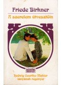 Birkner, Friede - A szerelem útvesztőin