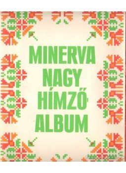 Soltész Nagy Anna - Minerva nagy hímzőalbum Soltész Nagy Anna - Minerva nagy hímzőalbum, Budapest 1976 antikvár könyv