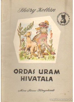Thury Zoltán - Ordas uram hivatala Thury Zoltán - Ordas uram hivatala, Budapest 1957 antikvár könyv