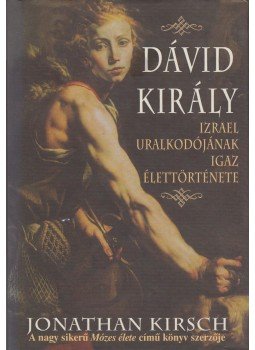 Kirsch, Jonathan - Dávid király Kirsch, Jonathan - Dávid király, Debrecen 2001 antikvár könyv