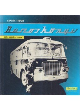 Legát Tibor - Buszos könyv Legát Tibor - Buszos könyv, Budapest 2009 antikvár könyv