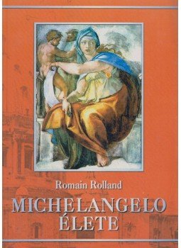 Romain Rolland - Michelangelo élete Romain Rolland - Michelangelo élete, 0 antikvár könyv