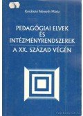 Kovátsné Németh Mária - Pedagógiai elvek és intézményrendszerek a XX. század végén