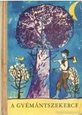 Áprily Lajos,Bárány Tamás,Weöres Sándor,Rónay György,Mészöly Miklós,Mándy Iván,Kántor Zsuzsa,Fekete István,Csukás István,Déry Tibor - A gyémántszekerce