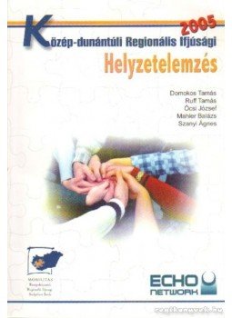 Domokos Tamás-Ruff Tamás, Öcsi József-Mahler Balázs, Szanyi Ágnes - Közép-dunántúli Regionális Ifjúsági helyzetelemzés Domokos Tamás-Ruff Tamás, Öcsi József-Mahler Balázs, Szanyi Ágnes - Közép-dunántúli Regionális Ifjúsági helyzetelemzés, Veszprém 2005 antikvár könyv