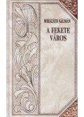 Mikszáth Kálmán - A fekete város III.