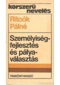 Ritoók Pálné - Személyiségfejlesztés és pályaválasztás