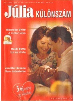 Greene, Jennifer, Child, Maureen, Betts, Heidi - A motor lelke - Íze és illata - Nem érdektelen Greene, Jennifer, Child, Maureen, Betts, Heidi - A motor lelke - Íze és illata - Nem érdektelen, 2009 antikvár könyv